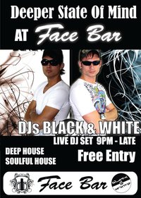 Deeper State of Mind with Dj Black&White at Face Bar
