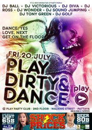 Play Dirty & Dance Play Club 20 July Pattaya Thailand