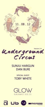 Underground Circus Version 2.4 11 Aug Glow Bangkok Thailand