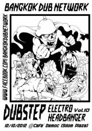 Headbanger Dubstep & Dirty Electro Vol.10 CafÃ© Democ Bangkok Thailand